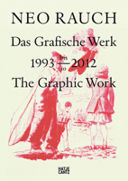 Neo Rauch: The Graphic Work, 1993-2012 3775733108 Book Cover