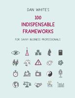 100 Indispensable Business Frameworks 1079497943 Book Cover