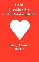 I Am Creating My Own Relationships 0968683533 Book Cover