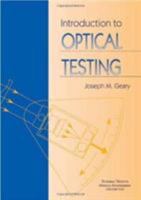 Introduction to Optical Testing (Tutorial Texts in Optical Engineering) 0819413771 Book Cover