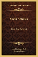 South America, Past and Present 1377385140 Book Cover