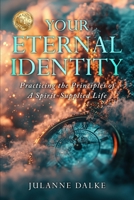 Your Eternal Identity: Practicing the Principles of a Spirit-Supplied Life 1962570932 Book Cover