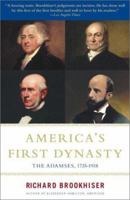 America's First Dynasty: The Adamses, 1735-1918 0684868814 Book Cover