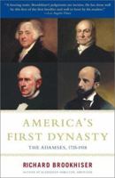 America's First Dynasty: The Adamses, 1735-1918 0684868644 Book Cover