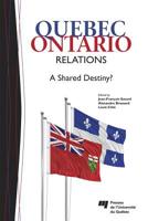 Quebec-Ontario Relations: A Shared Destiny? 2760531414 Book Cover