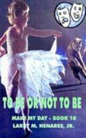 To Be or Not To Be 1499359128 Book Cover