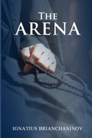 The Arena by Saint Ignatius Brianchaninov 1008982148 Book Cover