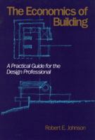 The Economics of Building: A Practical Guide for the Design Professional 047162201X Book Cover