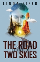 The Road Between Two Skies 1639886710 Book Cover