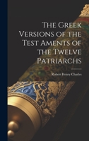 The Greek Versions of the Test Aments of the Twelve Patriarchs 1022177842 Book Cover