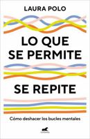 Lo que se permite se repite / What You Tolerate, You Encourage (Spanish Edition) 841046747X Book Cover
