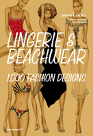 Lingerie & Beachwear: 1,000 Fashion Designs 8417412522 Book Cover