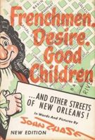 Frenchmen, Desire, Good Children: And Other Streets of New Orleans 0020309805 Book Cover