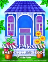 Simple and Beautiful Easy Coloring Book: An Adult Coloring Book Featuring Easy and Simple Large Print Coloring Pages for Adult Relaxation, Peace and Stress Relief | Perfect Coloring Book for Seniors B08WJTJZM6 Book Cover