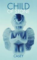 Child of Stone 1467044180 Book Cover