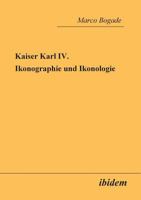 Kaiser Karl IV. - Ikonographie und Ikonologie 3898214826 Book Cover