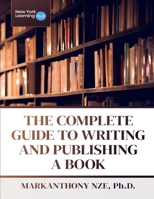 The Complete Guide To Writing And Publishing A Book B0BVSXBBY6 Book Cover