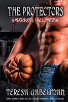 The Protectors A Warrior Halloween (The Protectors Series) B09LGVYR12 Book Cover