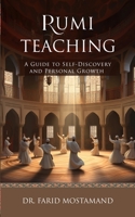 Rumi Teaching: A Guide to Self-Discovery and Personal Growth 1088243215 Book Cover