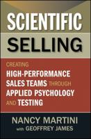 Scientific Selling: Creating High Performance Sales Teams Through Applied Psychology and Testing 111816797X Book Cover