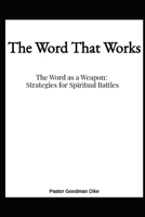THE WORD AS A WEAPON: Strategies for Spiritual Battles B0GHRYHM1J Book Cover