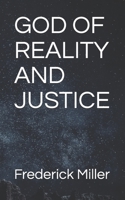 God of Reality and Justice B089M41VD5 Book Cover