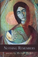 Nothing Remembers 1646620127 Book Cover