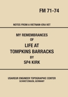 My Remembrances of Life At Tompkins Barracks: Notes From A Vietnam-Era Vet 0989800490 Book Cover