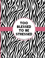 Too Blessed to be Stressed 2020 Weekly Planner for Women of Faith: Inspirational Personal Organizer for Women of Faith 1687341532 Book Cover