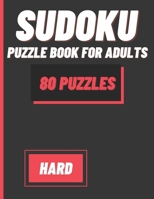 Sudoku Puzzle Book For Adults: 80 Hard Sudoku Puzzles with Solutions - Paperback B08SG4W8DT Book Cover