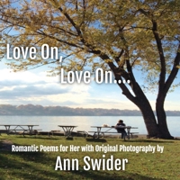 Love On, Love On....: Romantic Poetry for Her with Original Photography 1716235081 Book Cover