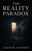 The Reality Paradox B0GBVRVPYQ Book Cover