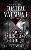 Château Valmont and An Inheritance of Thirst B0HGMK8H93 Book Cover