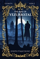 The Rise of Yezurkstal 0997883820 Book Cover