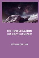 The Investigation. Is it right? Is it wrong? 1983933856 Book Cover