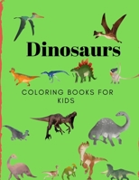 Dinosaurs Coloring Book for Kids: Coloring Book for Kids Ages 2-8 1710158964 Book Cover