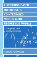 Likelihood-Based Inference in Cointegrated Vector Autoregressive Models (Advanced Texts in Econometrics) 0198774508 Book Cover