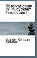 Observationum in Thucydidem Fasciculum II 1113178388 Book Cover