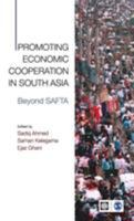 Promoting Economic Cooperation in South Asia: Beyond SAFTA 8132103114 Book Cover