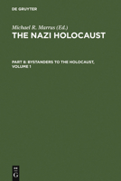 The Nazi Holocaust. Part 8: Bystanders to the Holocaust, Volume 1 3598215622 Book Cover