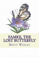 Famke, the Lost Butterfly: Will She Ever Find Her Way Home? 1502461544 Book Cover