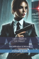 First Chapter THE TARGET: The Infiltration & Betrayal B0F1F7DK4T Book Cover