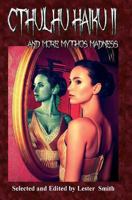 Cthulhu Haiku II: And More Mythos Madness 1494342405 Book Cover