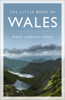 The Little Book of Wales 0750998822 Book Cover