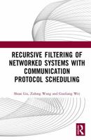 Recursive Filtering of Networked Systems with Communication Protocol Scheduling 1041163177 Book Cover