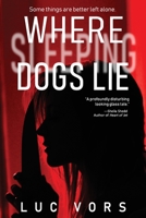 Where Sleeping Dogs Lie 0692054715 Book Cover