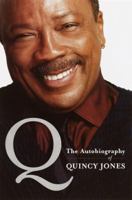 Q: The Autobiography of Quincy Jones 0385488963 Book Cover