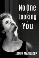 No One Is Looking at You 1955826889 Book Cover