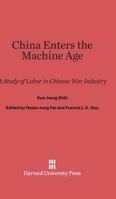 China Enters the Machine Age 0674431553 Book Cover