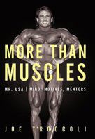 More Than Muscles: Mr. USA-Mind, Motives, Mentors 1450252419 Book Cover